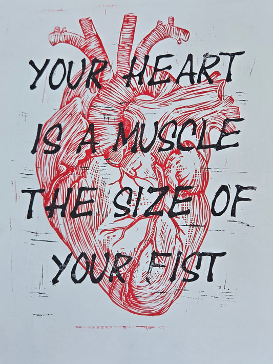 Your Heart Is A Muscle - 9x12 inch linocut print